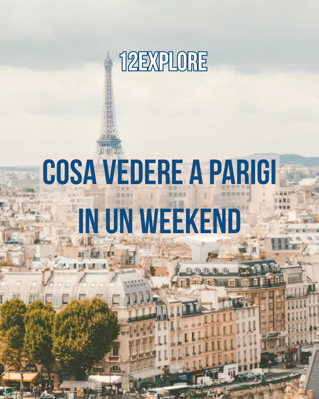 Cosa vedere a Parigi in un weekend: itinerario completo di 2 giorni
